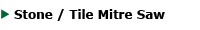 Stone / Tile Mitre Saw